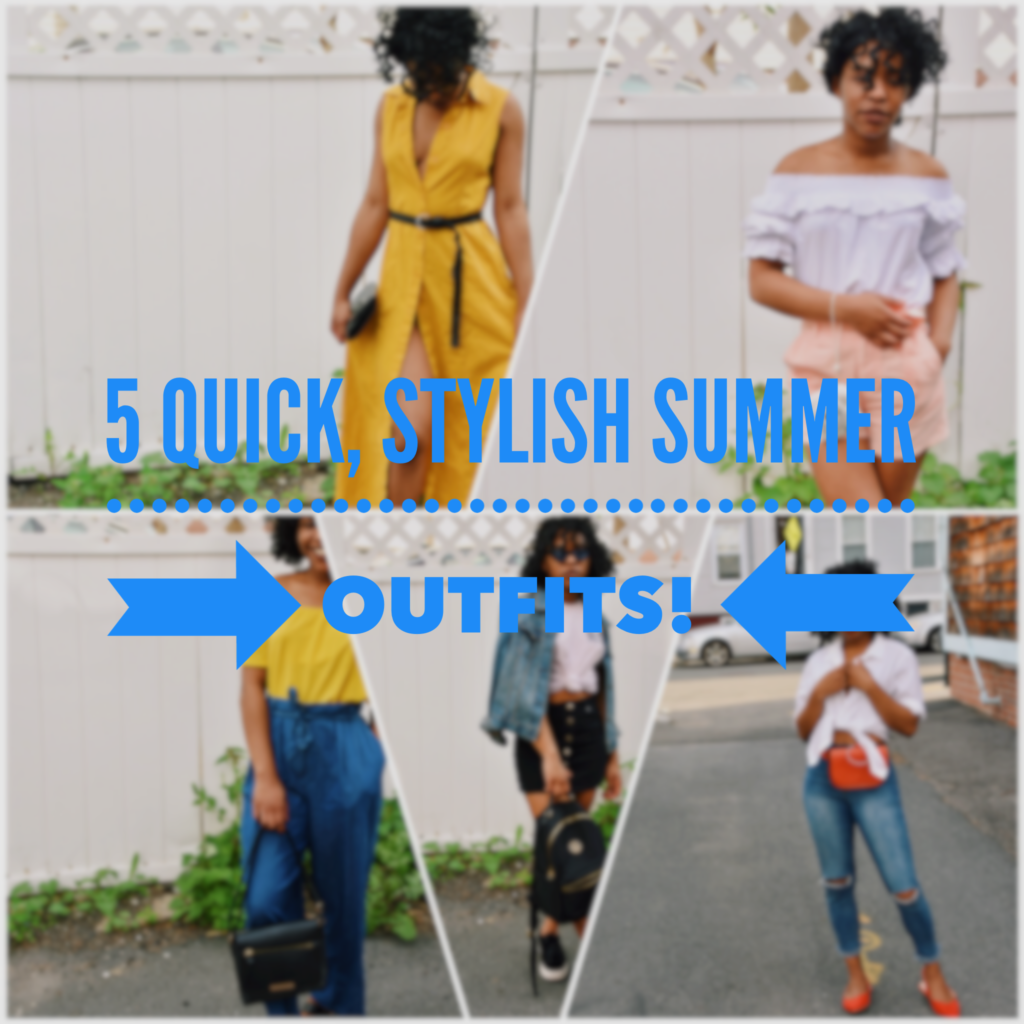 5 Quick, Stylish Summer Outfits!