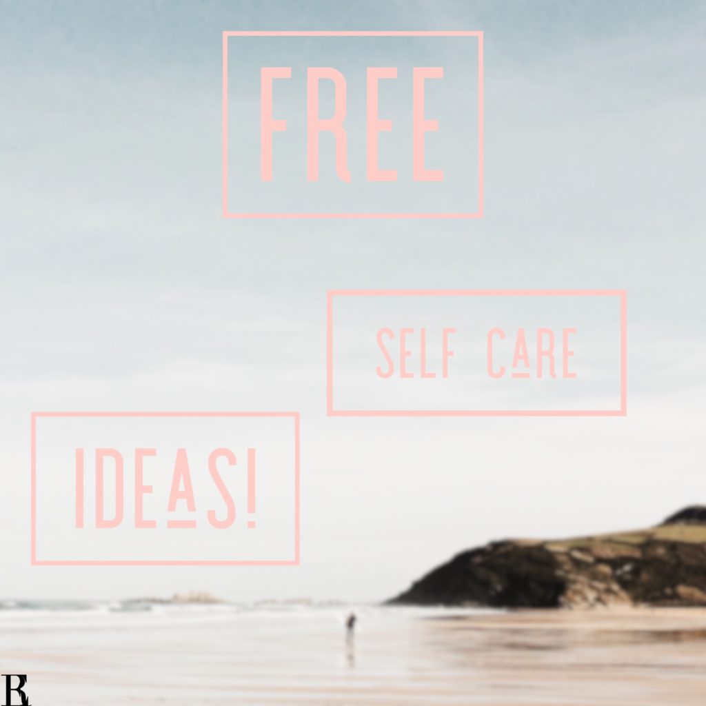 Free Self Care Ideas To Clear Your Mind!