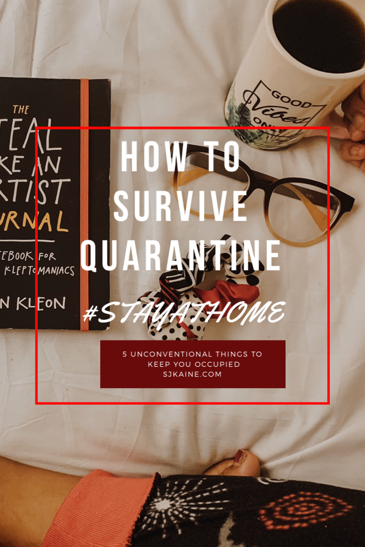 5 Unconventional Ways To Survive Quarantine​