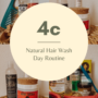 STEP BY STEP GUIDE TO 4C NATURAL HAIR WASH DAY ROUTINE